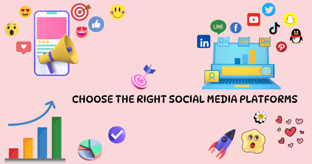 Choose The Right Social Media Platforms